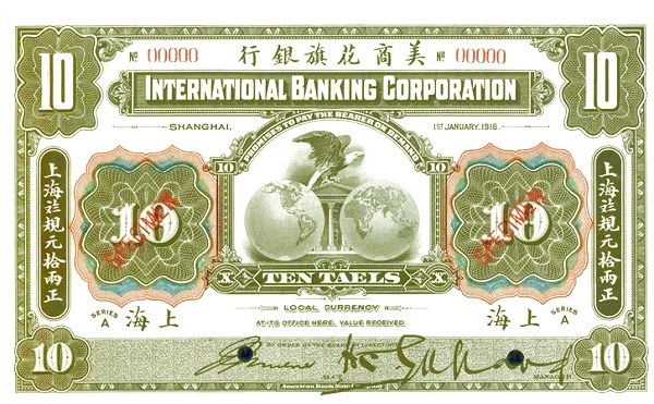 International Banking Corporation Zehn-Tael-Banknote von 1918 mit grünem Hintergrund, schwarzer Schrift und einem Globus mit rot-weißem Karomuster und schwarzer Tinte.