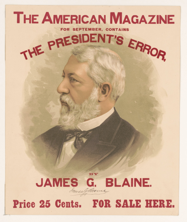 Ein Plakat von James G. Blaine, dargestellt als US-Präsident, mit der Aufschrift "Der Fehler des Präsidenten" darüber seinem ernsten Gesichtsausdruck, trägt einen Anzug und Krawatte mit zurückgekämmtem Haar.